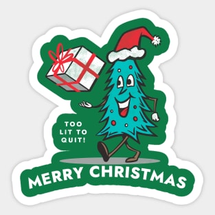 Too Lit to Quit This Christmas Tree Holiday Celebration Sticker